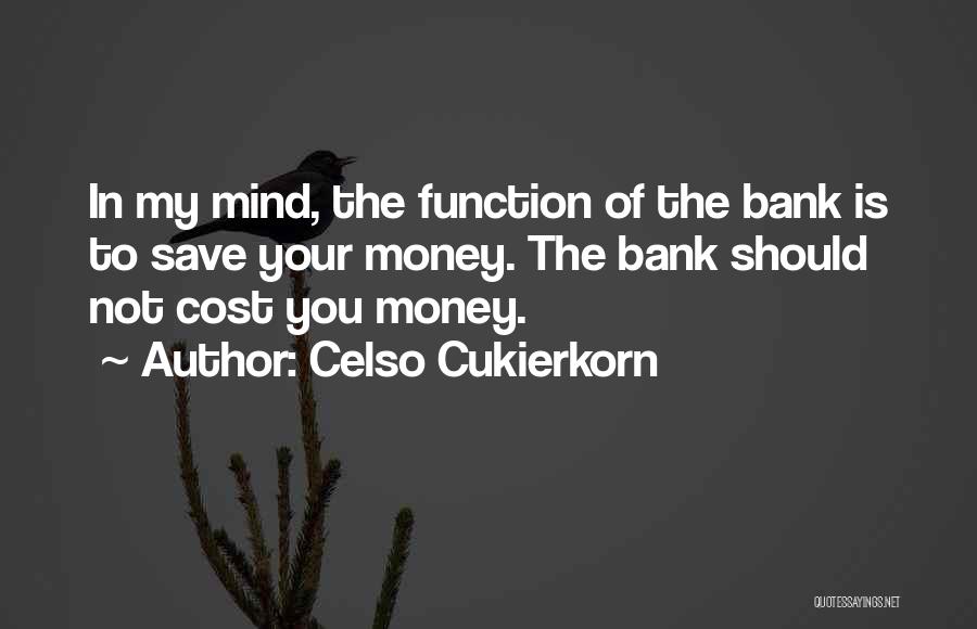 Save Your Money Quotes By Celso Cukierkorn