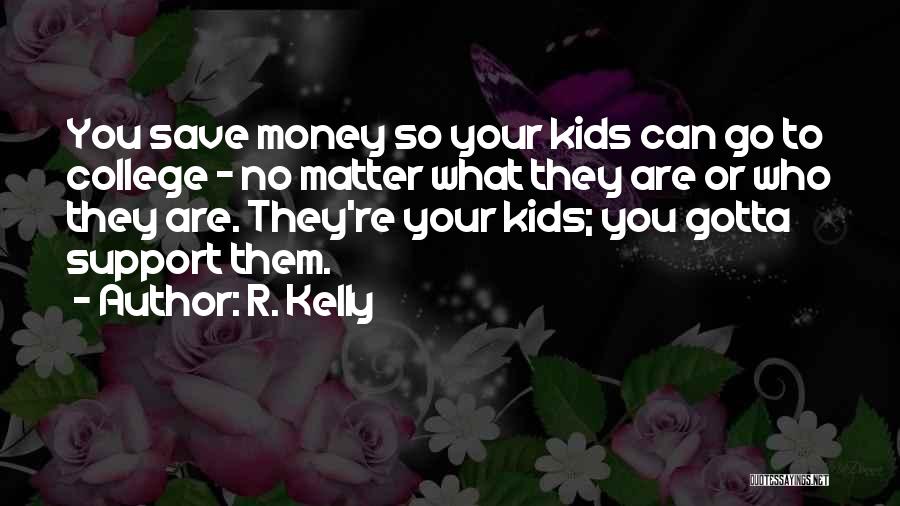 Save Your Money Quotes By R. Kelly