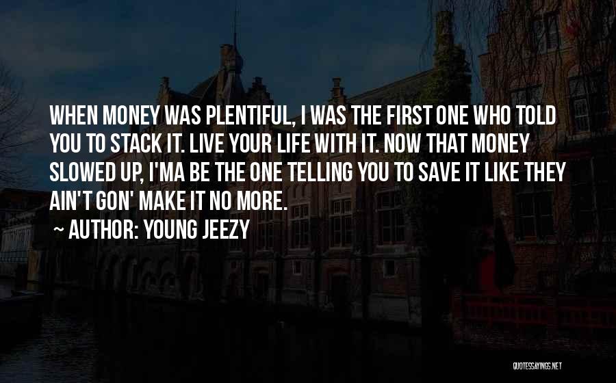 Save Your Money Quotes By Young Jeezy