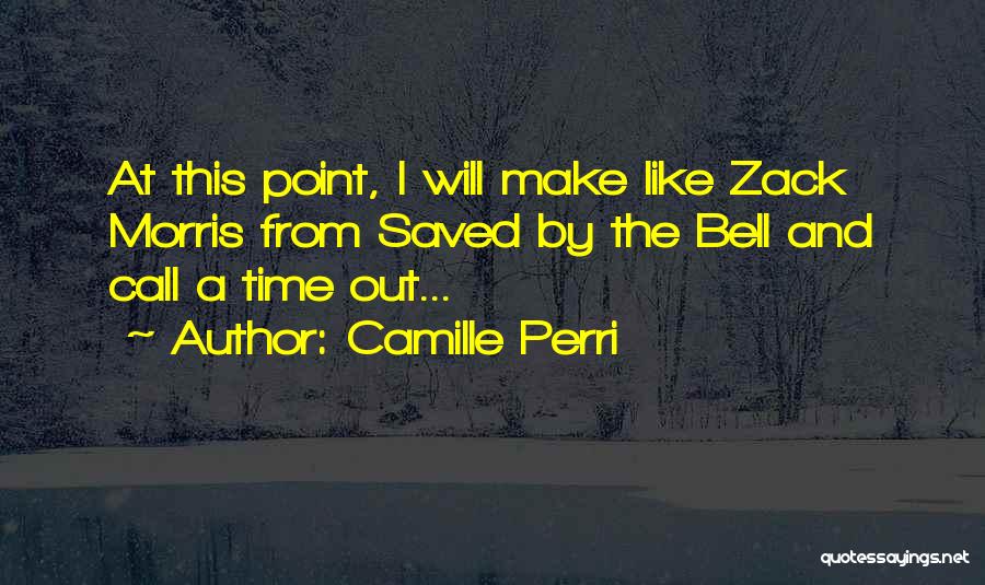 Saved By Bell Quotes By Camille Perri