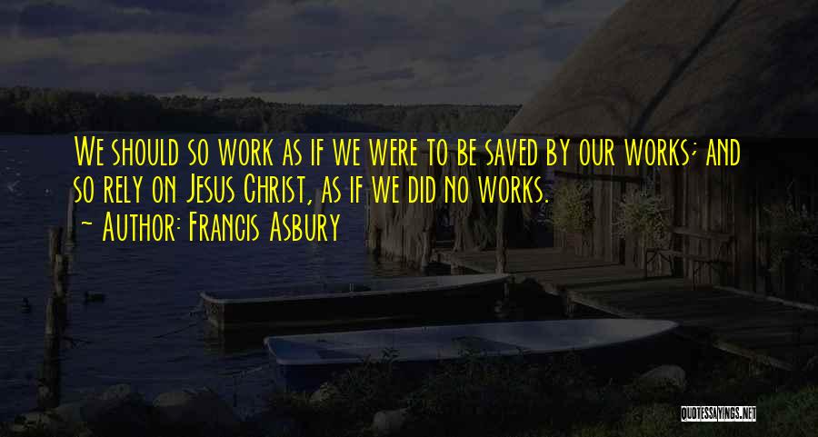 Saved By Christ Quotes By Francis Asbury