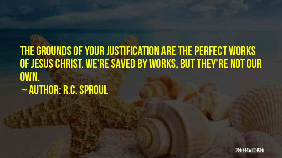 Saved By Christ Quotes By R.C. Sproul