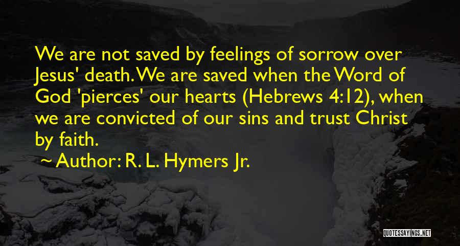 Saved By Christ Quotes By R. L. Hymers Jr.