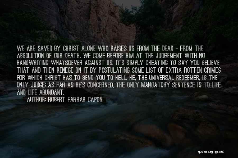 Saved By Christ Quotes By Robert Farrar Capon