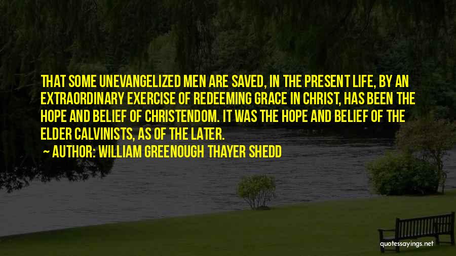 Saved By Christ Quotes By William Greenough Thayer Shedd