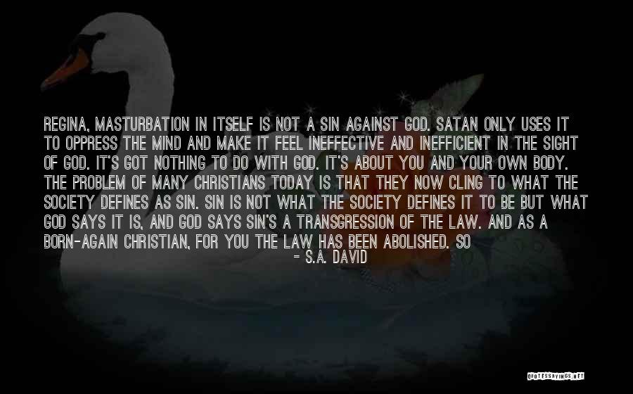 Saved By God's Grace Quotes By S.A. David Saved By God's Grace Quotes By S.A. David