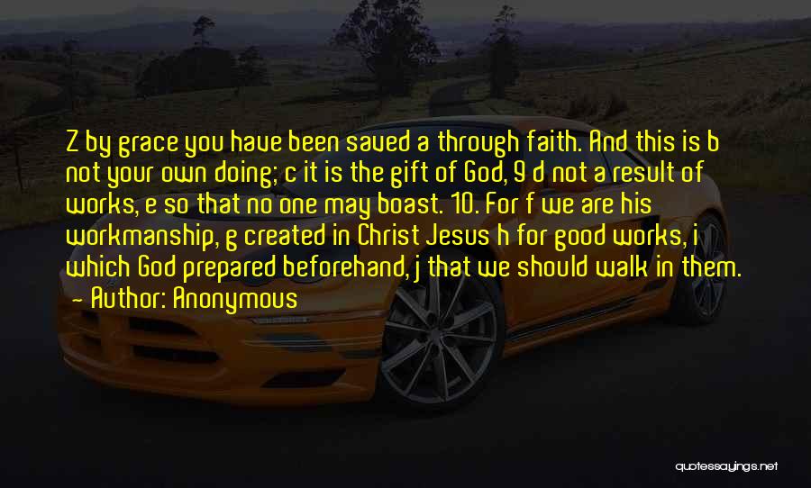 Saved By Grace Through Faith Quotes By Anonymous