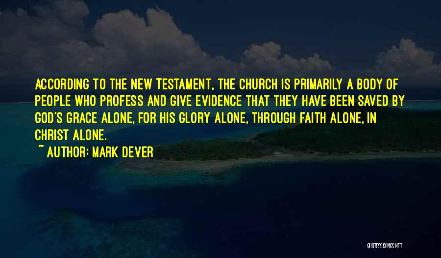 Saved By Grace Through Faith Quotes By Mark Dever