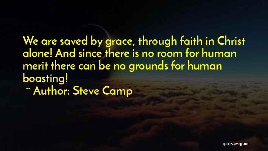 Saved By Grace Through Faith Quotes By Steve Camp