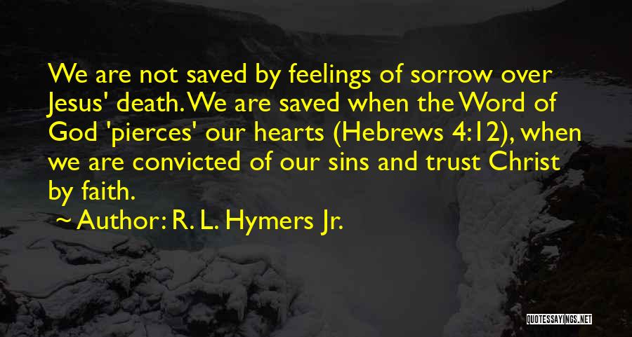 Saved By Jesus Quotes By R. L. Hymers Jr.