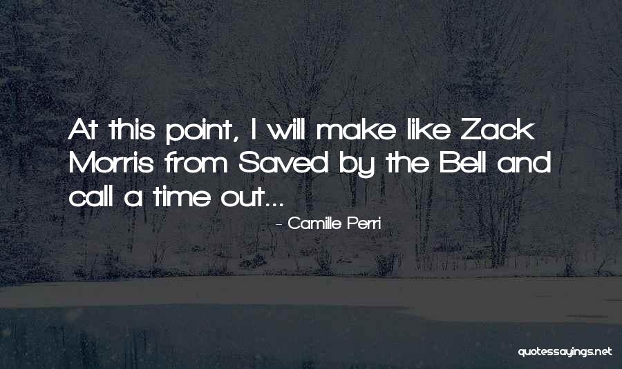 Saved By The Bell Zack Quotes By Camille Perri