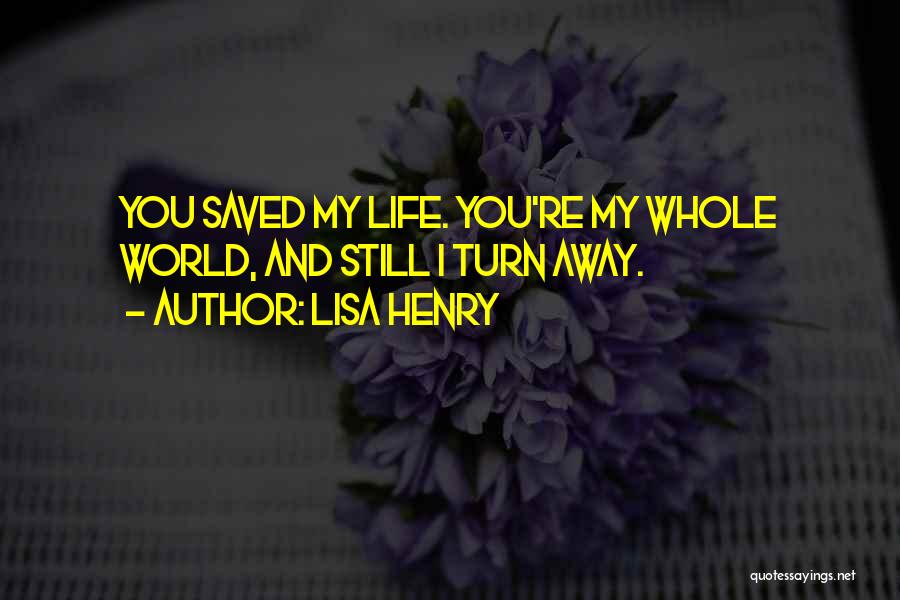 Saved Life Quotes By Lisa Henry