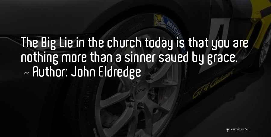 Saved Sinner Quotes By John Eldredge