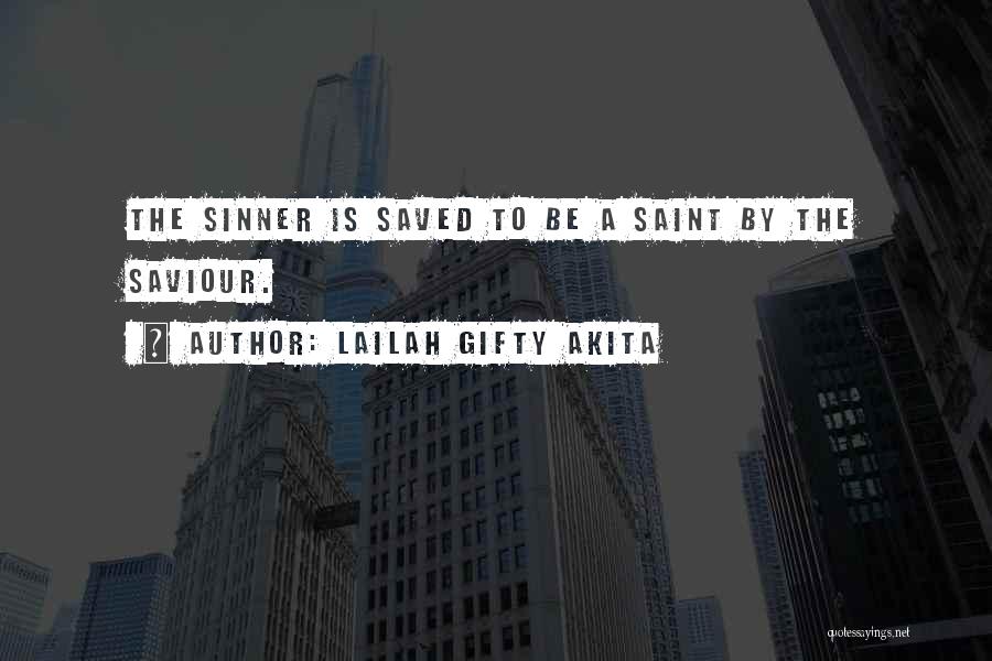 Saved Sinner Quotes By Lailah Gifty Akita