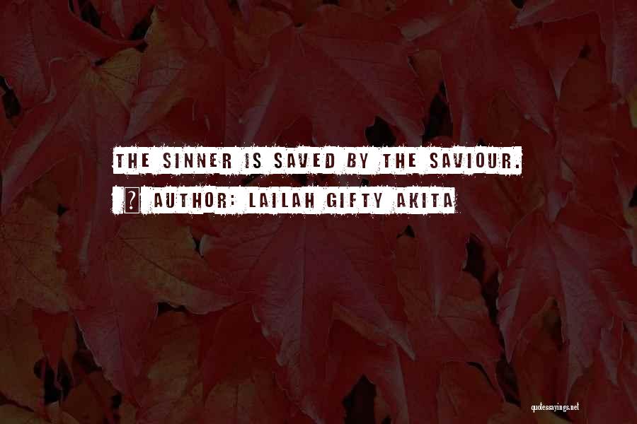 Saved Sinner Quotes By Lailah Gifty Akita