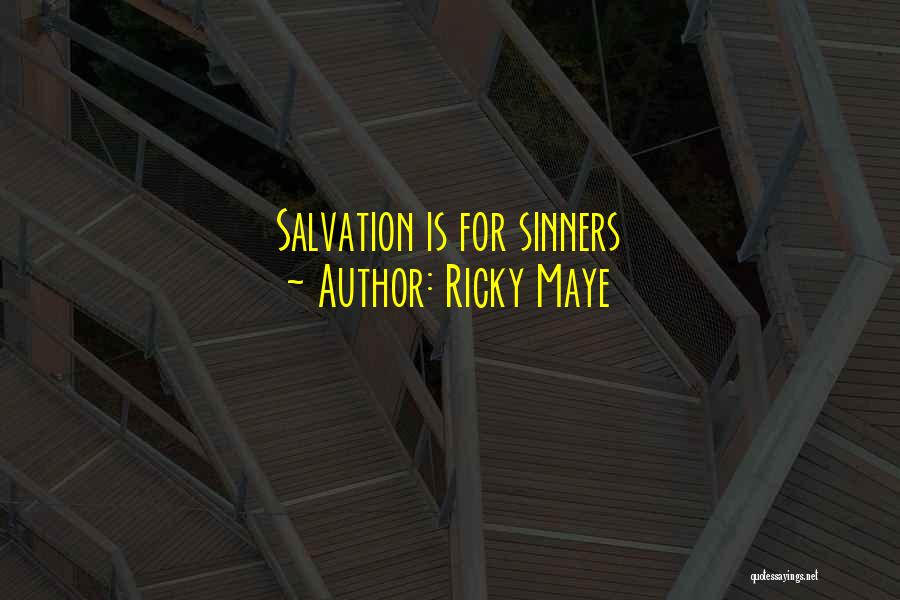 Saved Sinner Quotes By Ricky Maye