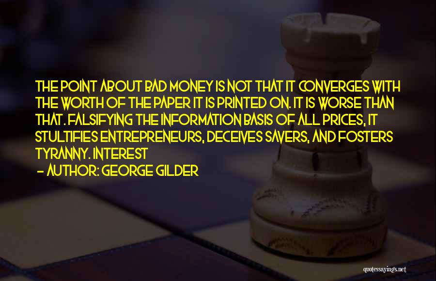 Savers Quotes By George Gilder
