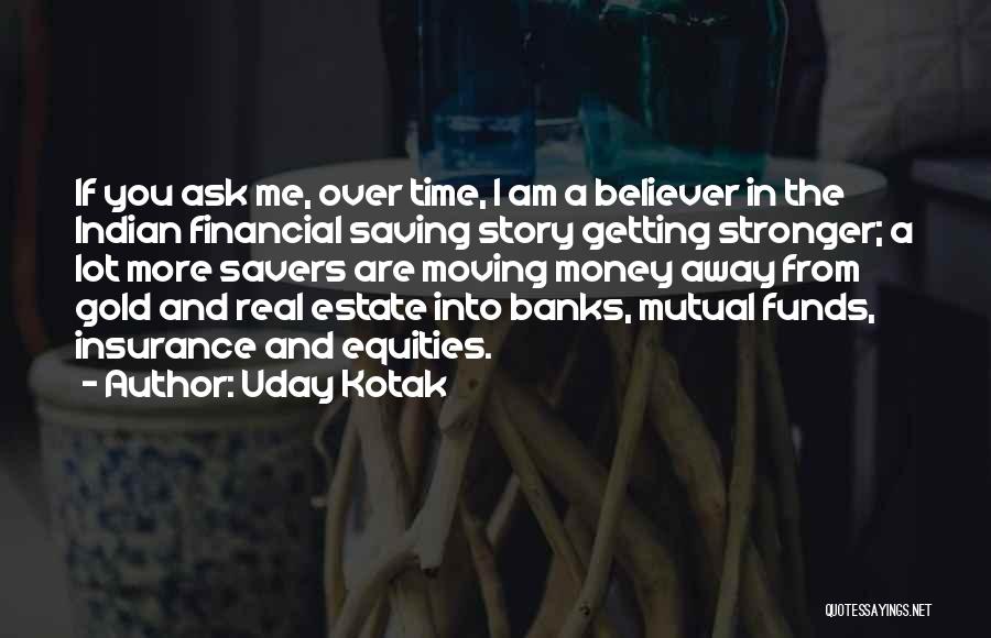 Savers Quotes By Uday Kotak