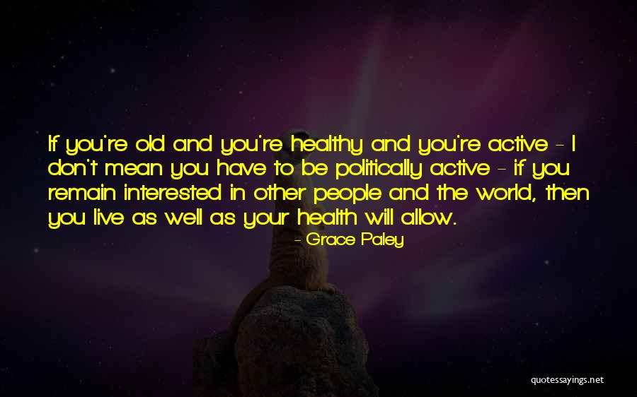 Saviance Quotes By Grace Paley Saviance Quotes By Grace Paley