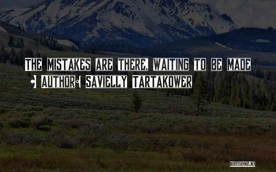 Savielly Tartakower Quotes 1378267