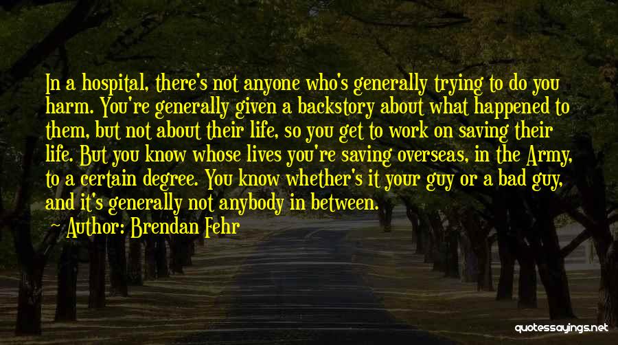 Saving A Life Quotes By Brendan Fehr