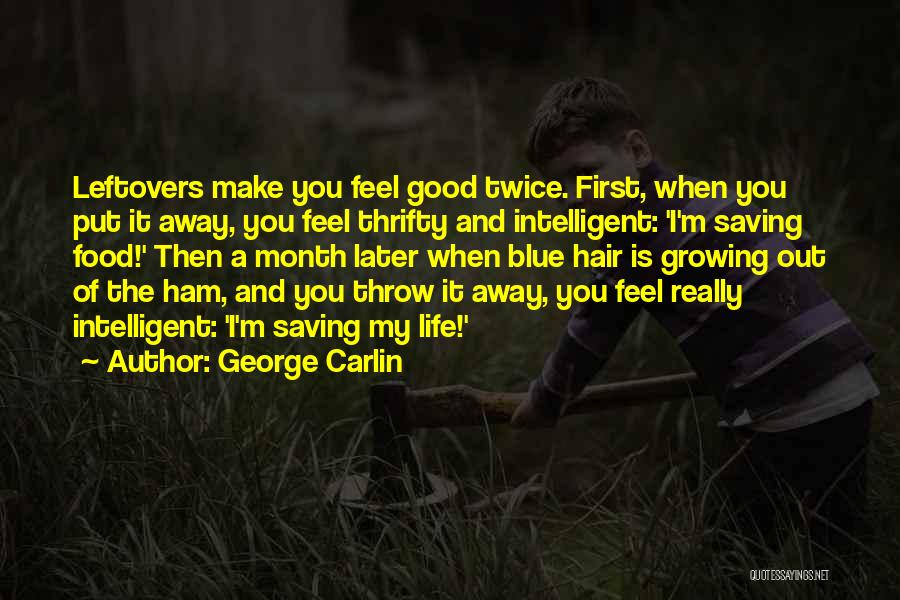 Saving A Life Quotes By George Carlin