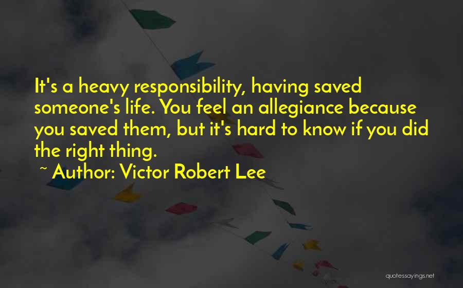 Saving A Life Quotes By Victor Robert Lee