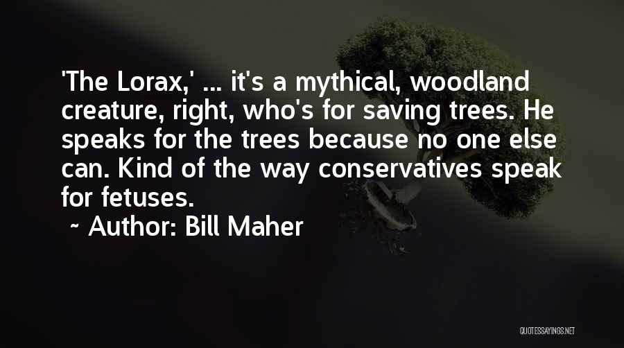 Saving A Tree Quotes By Bill Maher
