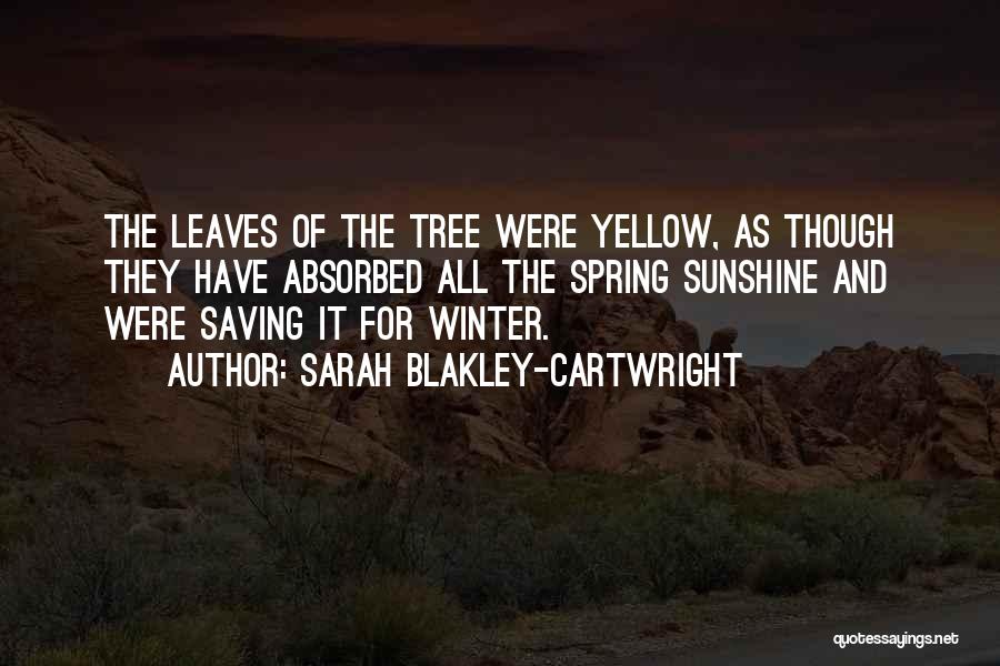 Saving A Tree Quotes By Sarah Blakley-Cartwright