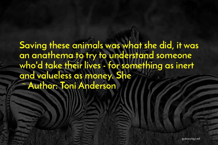 Saving Animals Lives Quotes By Toni Anderson