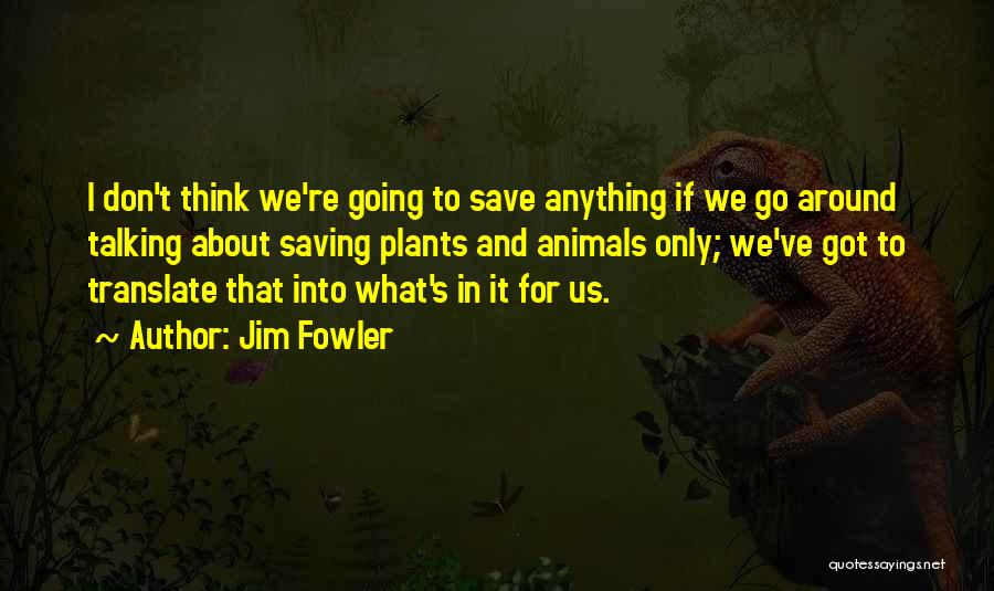Saving Animals Quotes By Jim Fowler