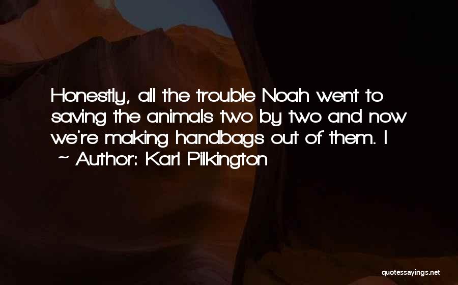 Saving Animals Quotes By Karl Pilkington