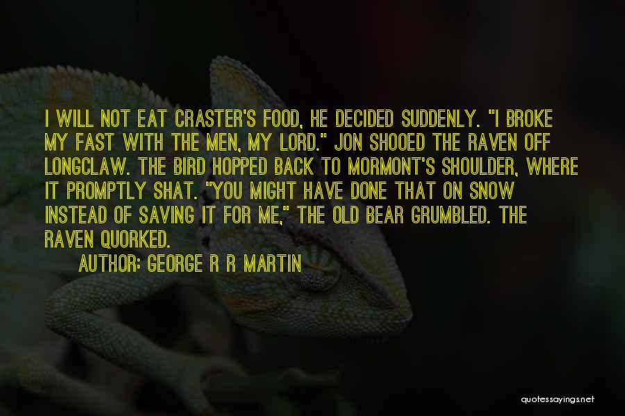 Saving Food Quotes By George R R Martin