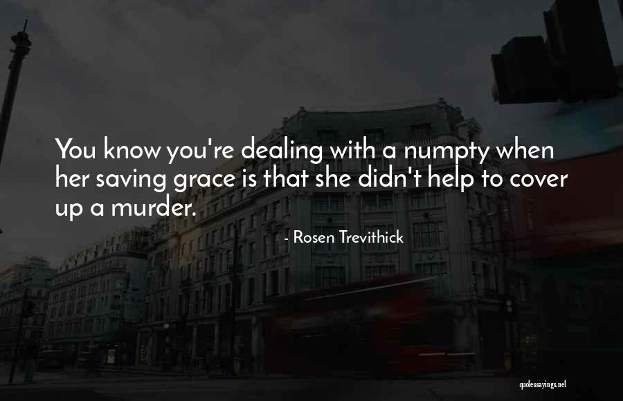 Saving Grace Quotes By Rosen Trevithick Saving Grace Quotes By Rosen Trevithick
