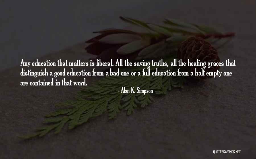 Saving Graces Quotes By Alan K. Simpson Saving Graces Quotes By Alan K. Simpson