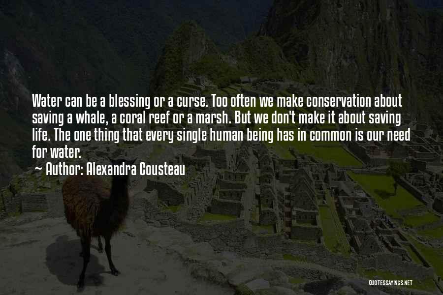 Saving Human Life Quotes By Alexandra Cousteau