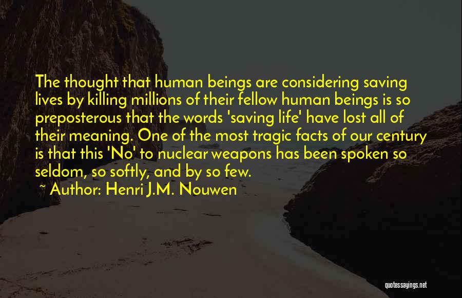 Saving Human Life Quotes By Henri J.M. Nouwen