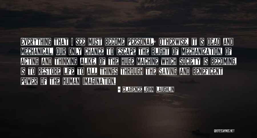 Saving Human Quotes By Clarence John Laughlin Saving Human Quotes By Clarence John Laughlin