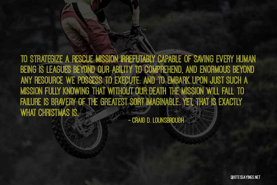 Saving Human Quotes By Craig D. Lounsbrough Saving Human Quotes By Craig D. Lounsbrough