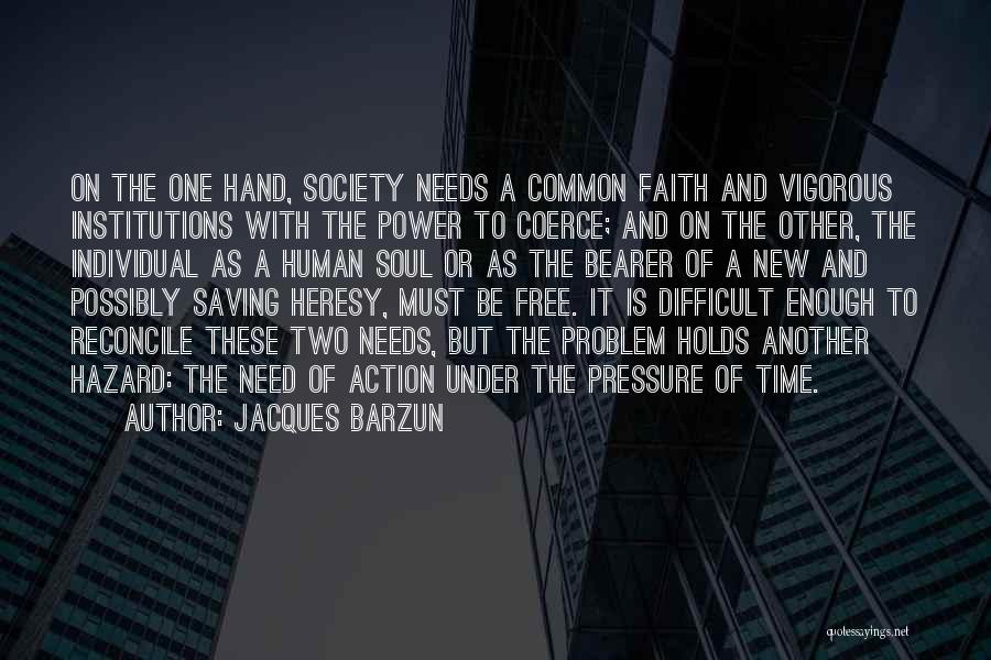 Saving Human Quotes By Jacques Barzun