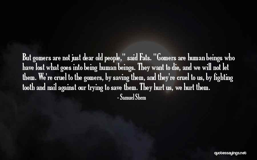 Saving Human Quotes By Samuel Shem Saving Human Quotes By Samuel Shem