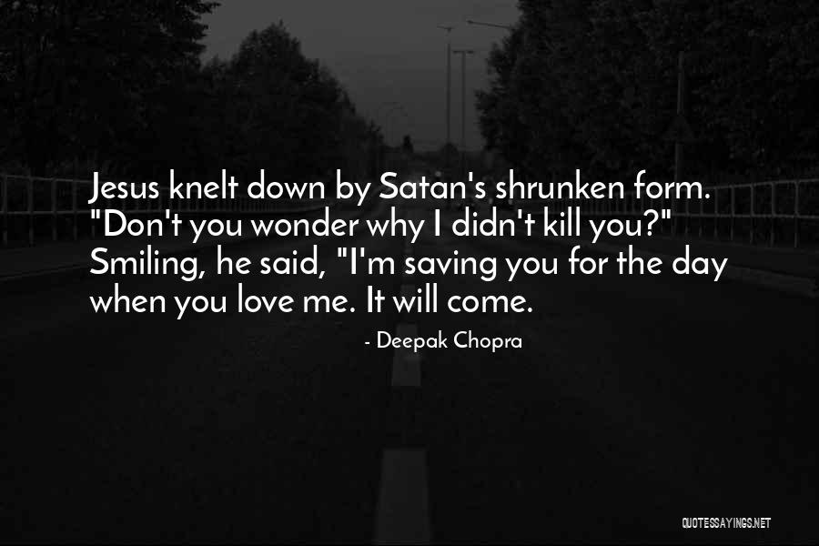 Saving Love Quotes By Deepak Chopra Saving Love Quotes By Deepak Chopra