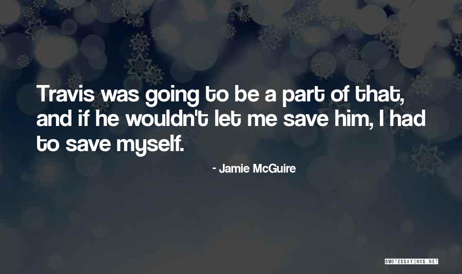 Saving Love Quotes By Jamie McGuire Saving Love Quotes By Jamie McGuire