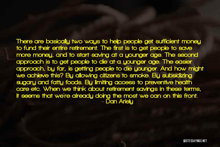 Saving Money For Retirement Quotes By Dan Ariely