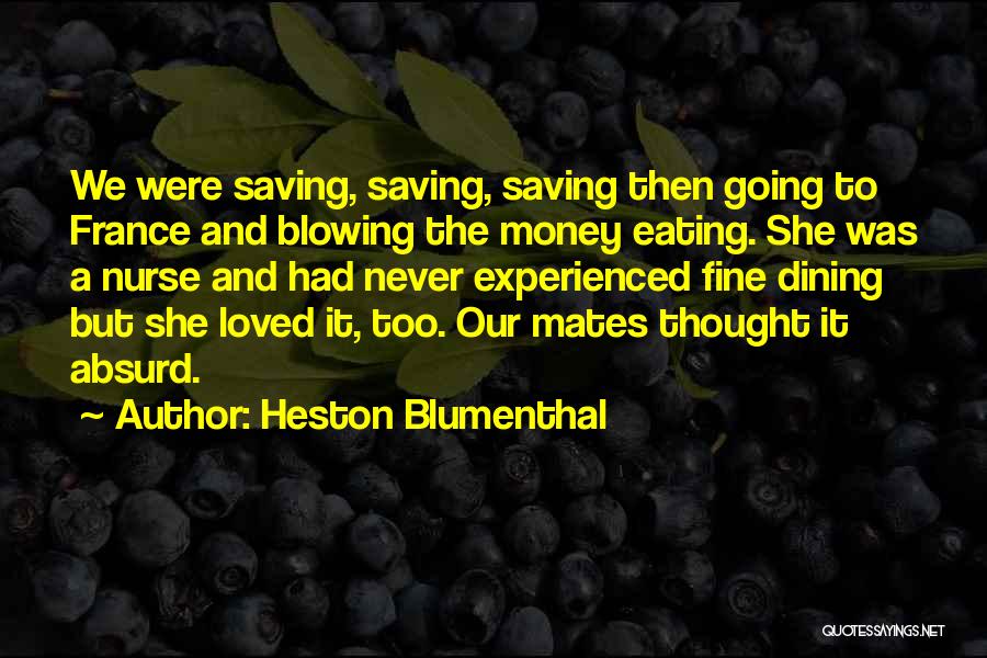 Saving Money Quotes By Heston Blumenthal