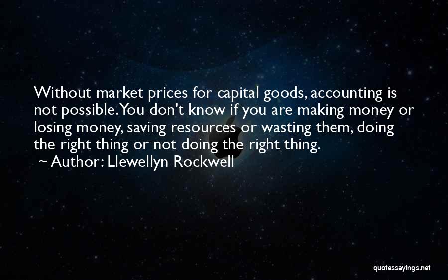 Saving Money Quotes By Llewellyn Rockwell