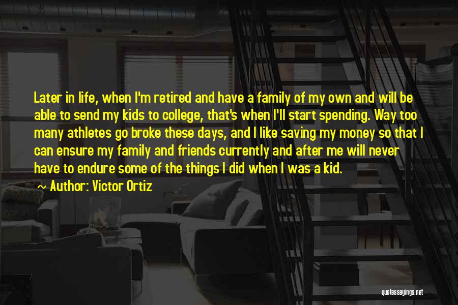 Saving Money Quotes By Victor Ortiz