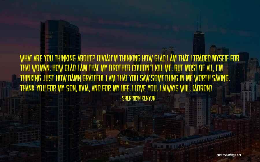 Saving My Life Quotes By Sherrilyn Kenyon Saving My Life Quotes By Sherrilyn Kenyon
