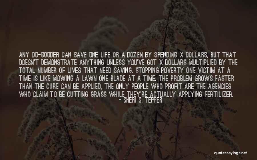 Saving One Life Quotes By Sheri S. Tepper Saving One Life Quotes By Sheri S. Tepper
