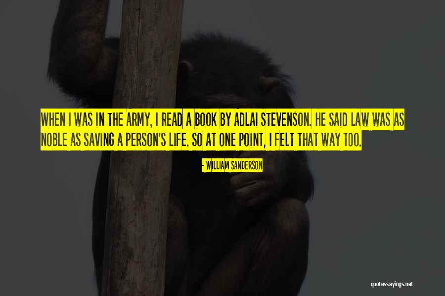Saving One Life Quotes By William Sanderson Saving One Life Quotes By William Sanderson